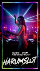 Koyote - Spark Electro Remix 2025 | Harumslot