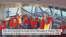 El momento en el que detienen la flotilla con un periodista de EL PAÍS a bordo y su último audio antes de que Israel interceptara el barco