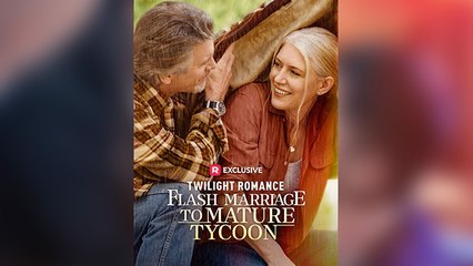 Twilight Romance - Flash Marriage To Mature Tycoon (2025) - FULL HD [Eng Sub]