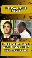 Pechino Express 2026, il cast si allarga ecco le nuove coppie in gara..