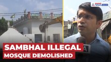 UP Authorities Demolish Illegal Mosque in Sambhal