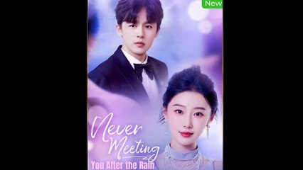 Never Meeting You After the Rain (Dubbed) Full