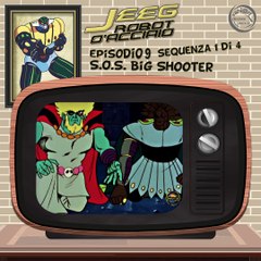 Jeeg Robot d’Acciaio 1:1 | 09 | 01/04