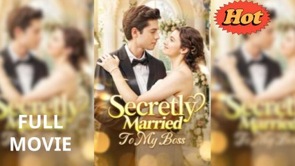 Secretly Married To My Boss - (2025) Full Movie | HD | English Sub