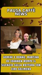 Uomini e Donne, Martina De Ioannon rompe il silenzio sulla rottura con Ciro Solimeno..