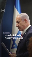 Israelis Allowing Netanyahu’s Lies