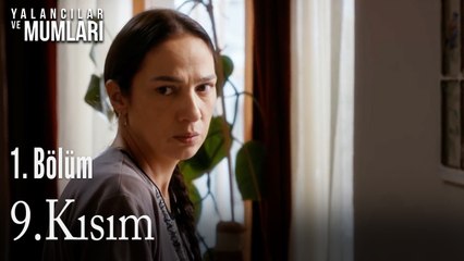 1. Bölüm 9.kısım-Yalancılar ve Mumları