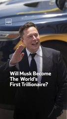 Will Musk Become the World's First Trillionaire