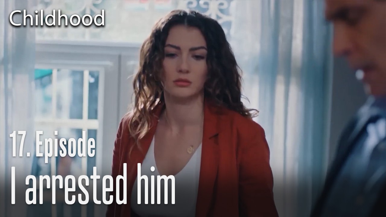 I arrested him. - Childhood Episode 17