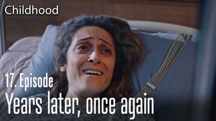 Years later, once again - Childhood Episode 17