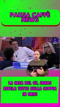 La Casa del GF, Jonas rivela tutto sulla coppia in crisi