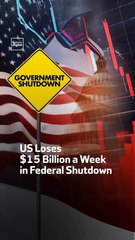 US Loses 15 Billion a Week in Federal Shutdown