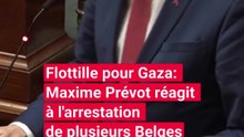 Flottille pour Gaza: Maxime Prévot réagit à l'arrestation de plusieurs Belges