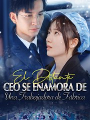[Doblado] El Distante CEO Se Enamora de Una Trabajadora de Fábrica#drama