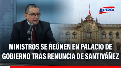 Ministros se reúnen en Palacio de Gobierno tras renuncia de Juan José Santiváñez
