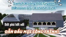 Switch 4 cổng PoE Gigabit Hikvision DS-3E1505P-EI M - Bứt phá kết nối,  dẫn đầu mọi công trình!