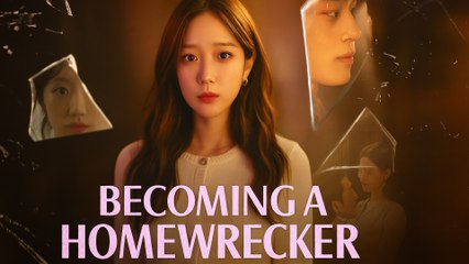 Becoming A Homewrecker - Full Movie