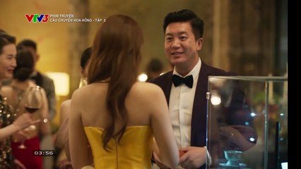 CÂU CHUYỆN HOA HỒNG - TẬP 3-4 - VTV3 THUYẾT MINH - PHIM TRUNG QUỐC - CAU CHUYEN HOA HONG