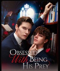 Obsessed With Being His Prey (2025) - FULL [Eng Sub]