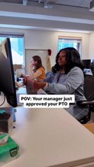 POV: Your Manager Just Approved Your PTO