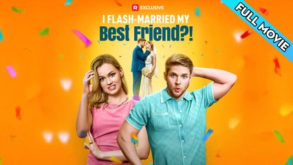 I Flash Married My Best Friend (2025) Full Movie