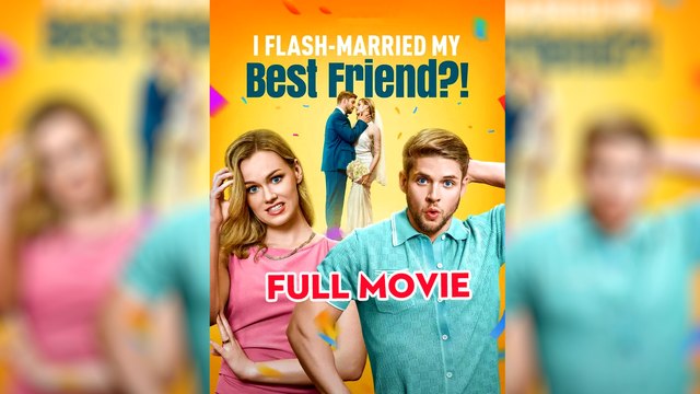 I Flash-Married My Best Friend! - Full
