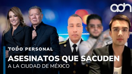 Asesinatos de alto impacto sacuden a la CDMX I Todo Personal
