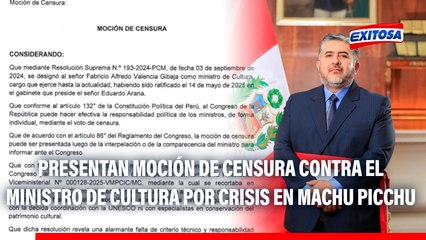 Fabricio Valencia: Presentan moción de censura contra el ministro de Cultura por crisis en Machu Picchu