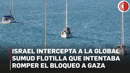 Fuerza Naval de Israel intercepta flotilla que intentaba romper el bloqueo israelí a Gaza