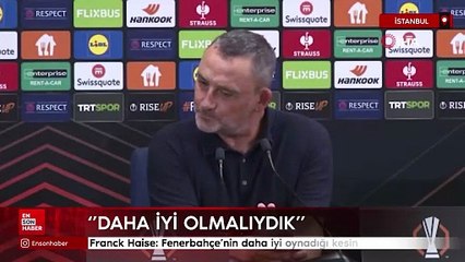Franck Haise: Fenerbahçe’nin daha iyi oynadığı kesin