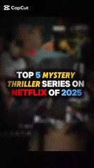 TOP 5 MYSTERY THRILLER SERIES ON NETFLIX OF 2025