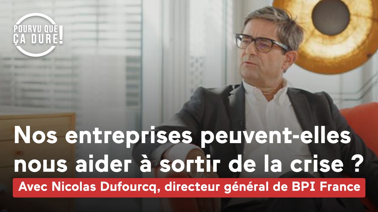 Pourvu que ça dure - Nos entreprises peuvent-elles nous aider à sortir de la crise ?