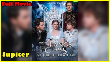 Magic Ex Fangs And Claws Both Besotted With Me Full Movie