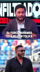 EL ‘TURCO’ MOHAMED ESTÁ FELIZ EN TOLUCA
