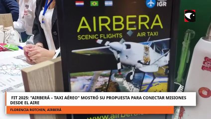 Airberá–Taxi Aéreo debutó en FIT 2025 y mostró su propuesta para conectar Misiones desde el aire