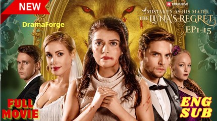 Mistaken as His Mate- The Luna's Regret (2025) - FULL - Reelshort