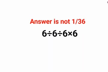 6÷6÷6×6 The answer is not 1/36. 99% failed! Can you do it? #math #logicalstation #mathproblem #math