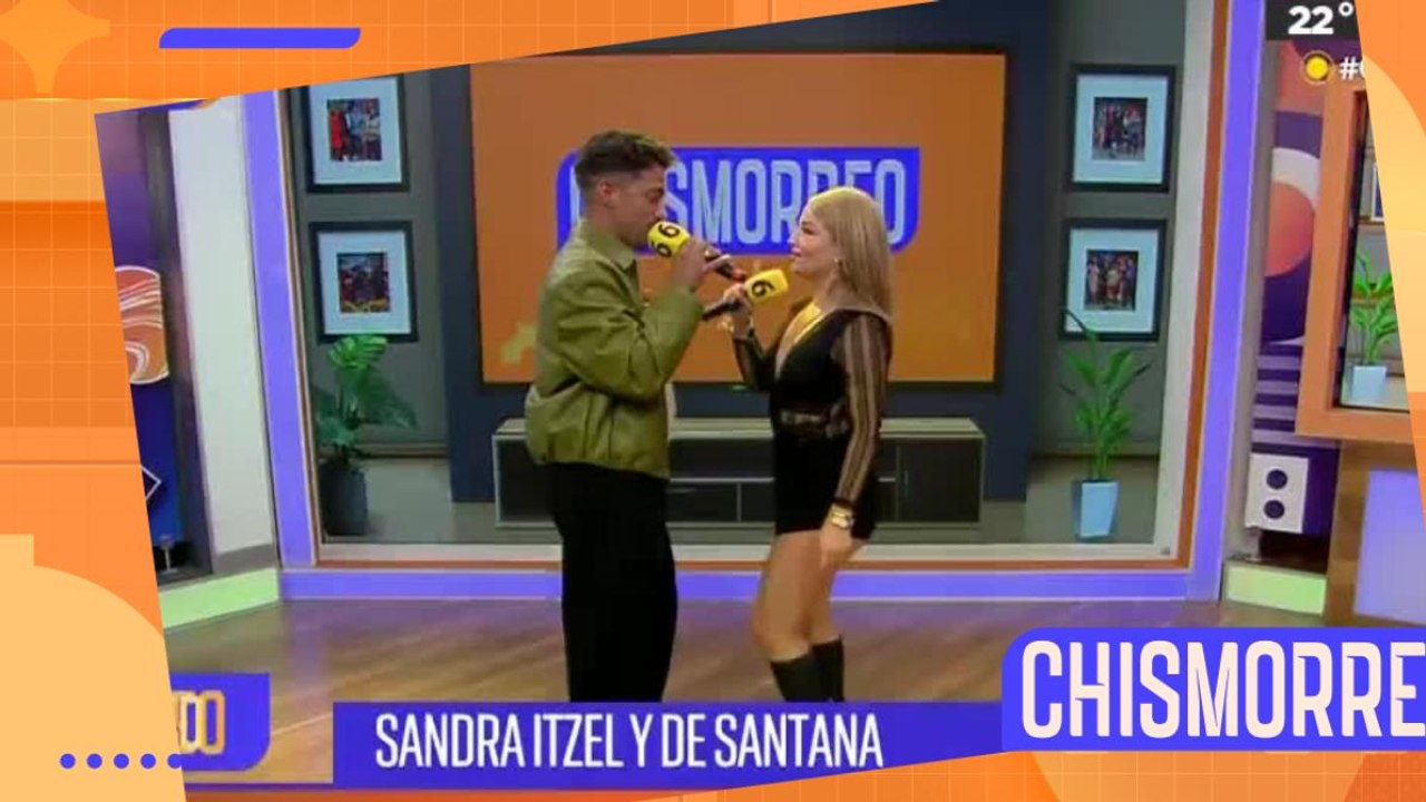 Sandra Itzel y De Santana en exclusiva en 'Chismorreo'