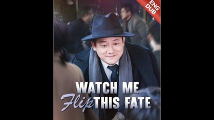 Watch Me Flip This Fate - Full Movie