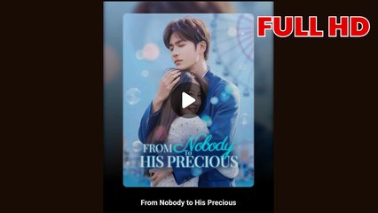 From Nobody To His Precious - (2025) Full Movie | HD | English Sub