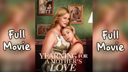 Yearning for a Mother's Love Full