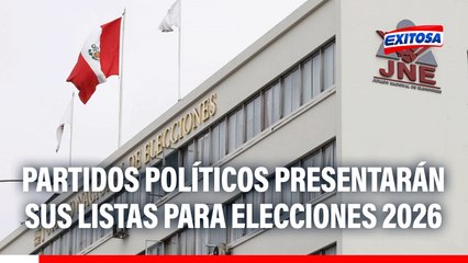 Elecciones 2026: JNE establece FECHA LÍMITE para presentación de listas de partidos políticos