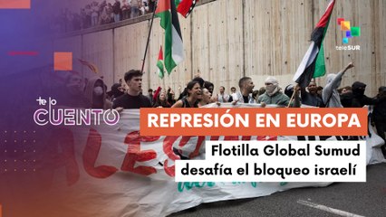 Te Lo Cuento 02-10-25:  Represión de manifestaciones propalestinas en Europa