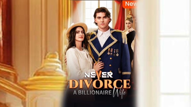 Never Divorce A Billionaire Wife Full