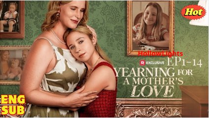 Yearning for a Mothers Love (2025) - FULL - Reelshort