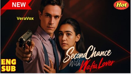 Second Chance With Mafia Lover (2025) - FULL & DETAILED VERSION