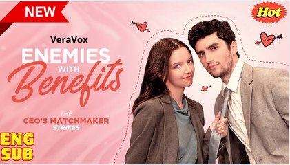 Enemies with Benefits - The CEOs Matchmaker Strikes full movie