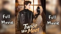[Hot 2025] Twice We Meet Full Movie