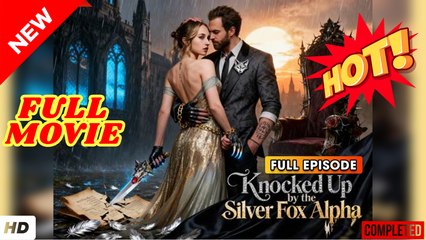 💛🍏 🔥 Knocked Up by the Silver Fox Alpha (2025) - FULL & DETAILED VERSION