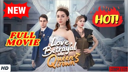 🧡🍏 🔥 Love Betrayal And Queen's Crown (2025) - FULL [Eng Sub]